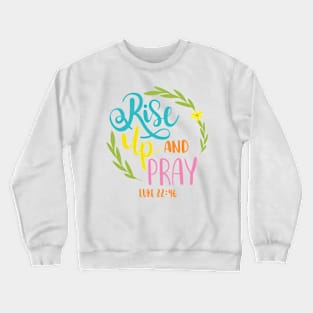 Rise Up and Pray Crewneck Sweatshirt